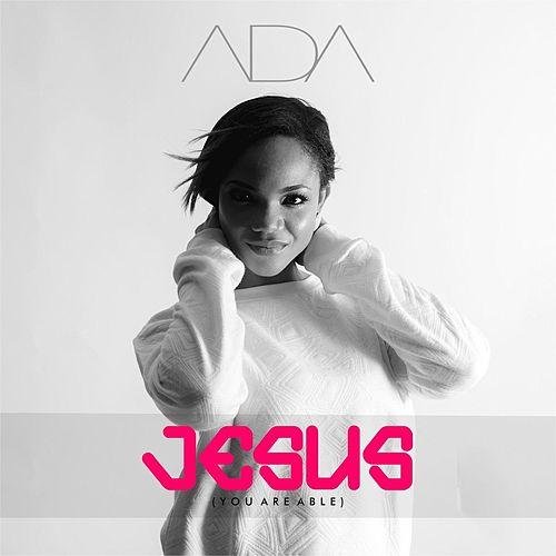 Minister Ada Ehi – Jesus You Are Able
