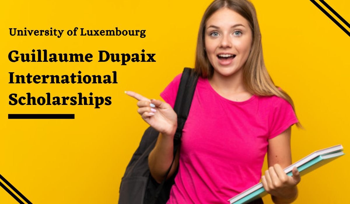 Guillaume Dupaix International Scholarships at University of Luxembourg