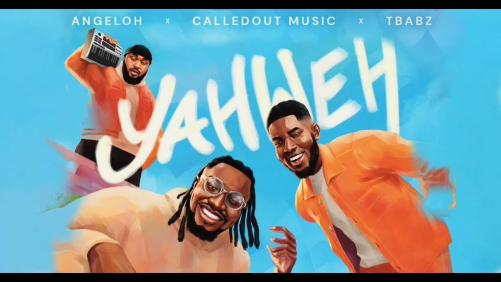 Angeloh, CalledOut Music & Tbabz – YAHWEH