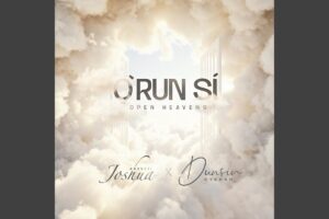 ORUN SI (OPEN HEAVENS) (feat. DUNSIN OYEKAN)
